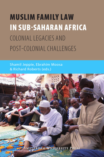 Muslim family law in sub-Saharan Africa: colonial legacies and post-colonial challenges