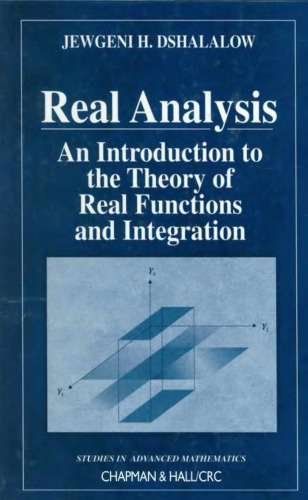 Real Analysis: An Introduction to the Theory of Real Functions and Integration