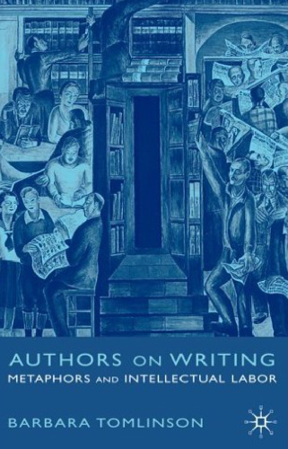 Authors on Writing: Metaphors and Intellectual Labor