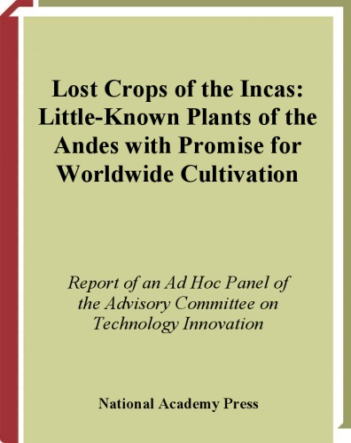 Lost crops of the Incas: little-known plants of the Andes with promise for worldwide cultivation