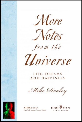 More Notes From the Universe: Life, Dreams and Happiness