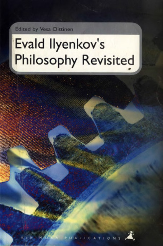 Evald Ilyenkov's Philosophy Revisited (Kikimora publications)