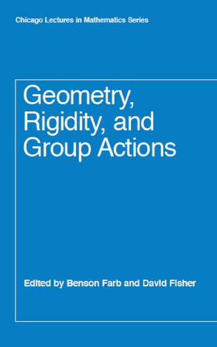 Geometry, Rigidity, and Group Actions (Chicago Lectures in Mathematics)