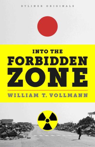Into the Forbidden Zone: A Trip Through Hell and High Water in Post-Earthquake Japan (Kindle Single)
