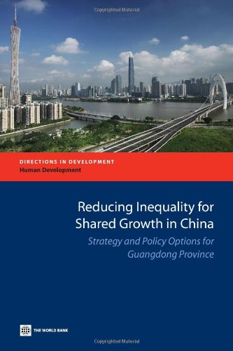 Reducing Inequality for Shared Growth in China: Strategy and Policy Options for Guangdong Province