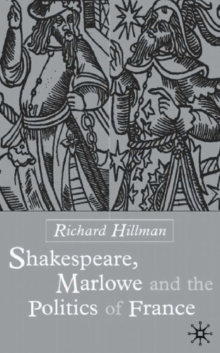 Shakespeare, Marlowe, and the politics of France