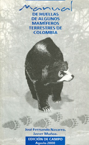 Manual de huellas de algunos mamíferos terrestres de Colombia