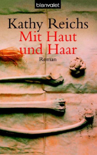 Mit Haut und Haar: Roman