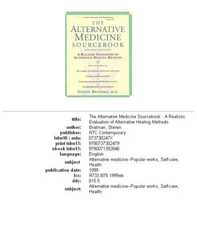 The alternative medicine sourcebook: a realistic evaluation of alternative healing methods