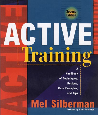 Active training: a handbook of techniques, designs, case examples, and tips