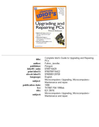 Complete idiot's guide to upgrading and repairing PCs