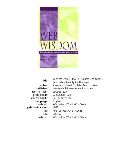 Web wisdom: how to evaluate and create information quality on the Web