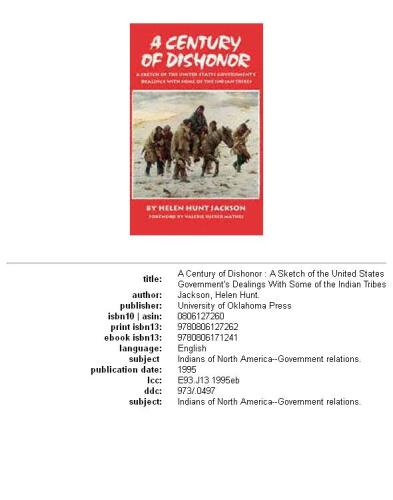 A century of dishonor: a sketch of the United States government's dealings with some of the Indian tribes