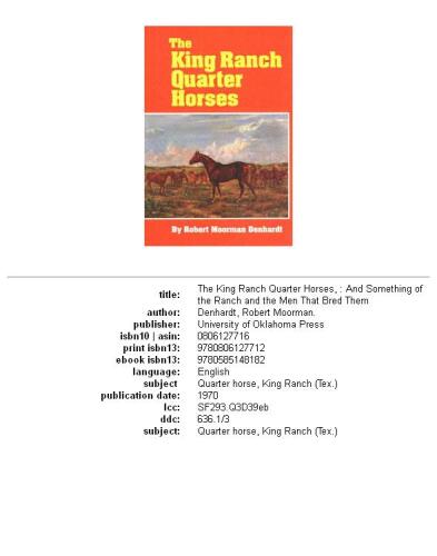 The King Ranch Quarter Horses: And Something of the Ranch and the Men That Bred Them