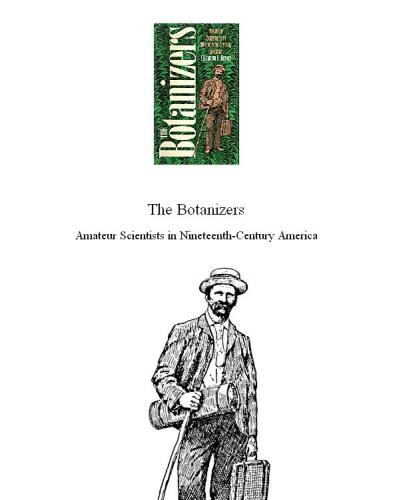 The botanizers: amateur scientists in nineteenth-century America