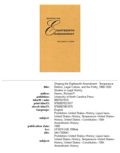 Shaping the Eighteenth Amendment: temperance reform, legal culture, and the polity, 1880-1920