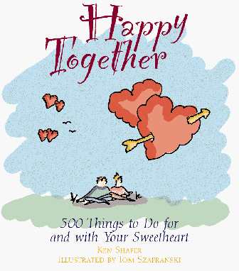 Happy together: 500 things to do for and with your sweetheart