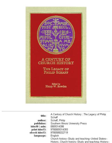 A Century of church history: the legacy of Philip Schaff