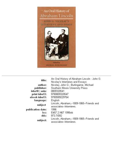 An oral history of Abraham Lincoln: John G. Nicolay's interviews and essays