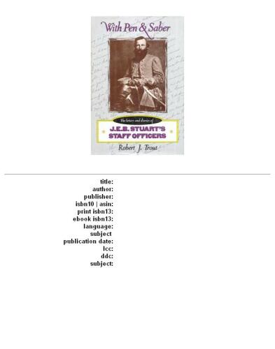 With pen and saber: the letters and diaries of J.E.B. Stuart's staff officers