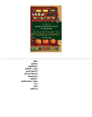 The Smart Gardener's Guide to Growing Vegetables