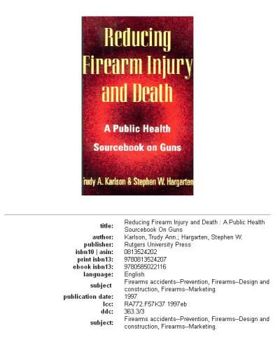 Reducing firearm injury and death: a public health sourcebook on guns
