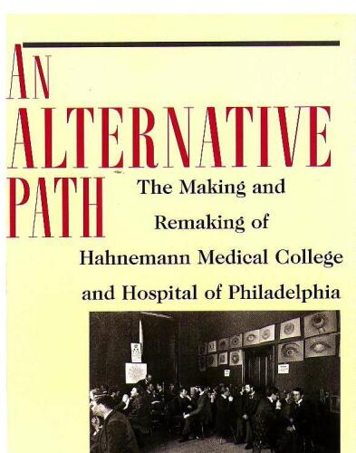 An alternative path: the making and remaking of Hahnemann Medical College and Hospital of Philadelphia