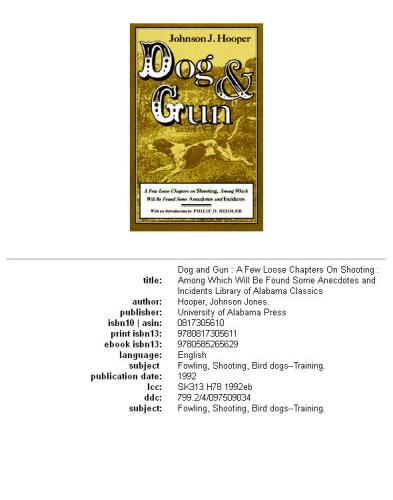 Dog and Gun: A Few Loose Chapters on Shooting, Among Which Will Be Found Some Anecdotes and Incidents