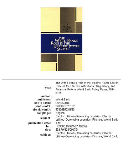 The World Bank's role in the electric power sector: policies for effective institutional, regulatory, and financial reform