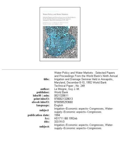 Water policy and water markets: selected papers and proceedings from the World Bank's Ninth Annual Irrigation and Drainage Seminar held in Annapolis, Maryland, December 8-10, 1992