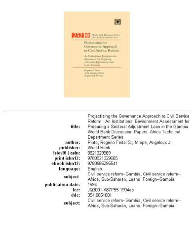 Projectizing the governance approach to civil service reform: an institutional environment assessment for preparing a sectoral adjustment loan in the Gambia, Parts 63-252