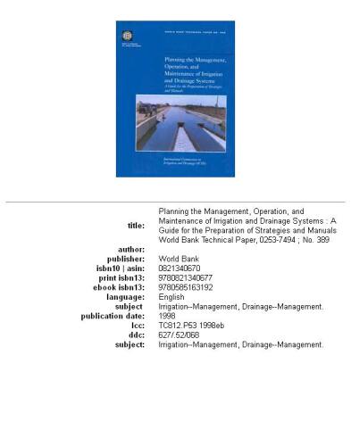 Planning the management, operation, and maintenance of irrigation and drainage systems: a guide for the preparation of strategies and manuals