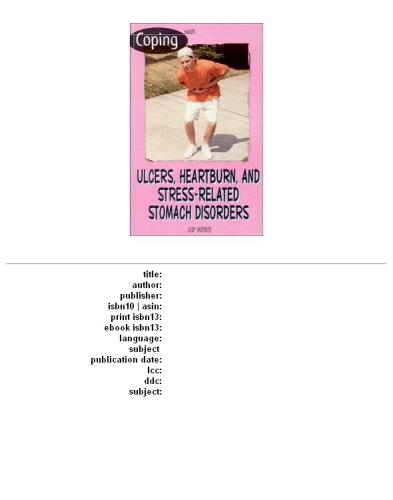 Coping with ulcers, heartburn, and stress-related stomach disorders