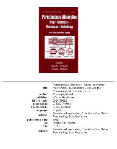 Percutaneous absorption: drugs--cosmetics--mechanisms--methodology