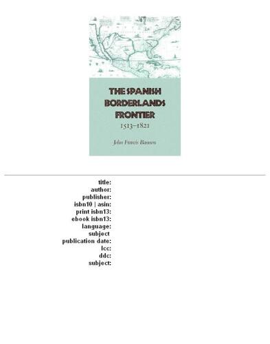 The Spanish borderlands frontier, 1513-1821
