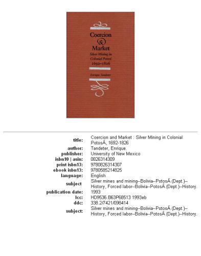 Coercion and market: silver mining in colonial Potosí, 1692-1826