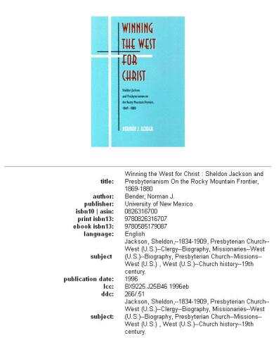 Winning the West for Christ: Sheldon Jackson and Presbyterianism on the Rocky Mountain frontier, 1869-1880