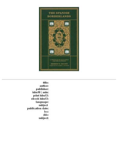 The Spanish borderlands: a chronicle of old Florida and the Southwest