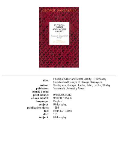 Physical order and moral liberty: previously unpublished essays of George Santayana