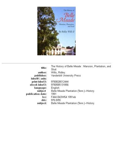 The history of Belle Meade: mansion, plantation, and stud