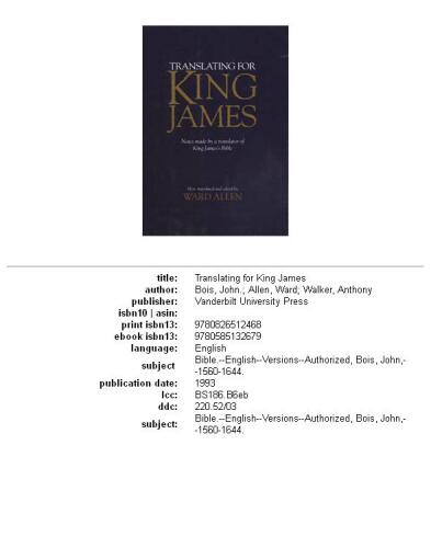 Translating for King James: being a true copy of the only notes made by a translator of King James's Bible, the Authorized version, as the Final Committee of Review revised the translation of Romans through Revelation at Stationers' Hall in London in 1610-1611