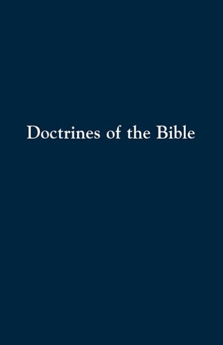 Doctrines of the Bible: a brief discussion of the teachings of God's word
