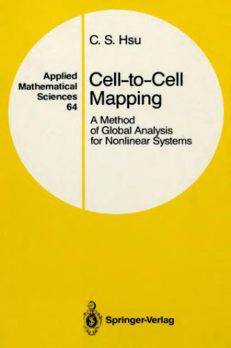 Cell-to-Cell Mapping: A Method of Global Analysis for Nonlinear Systems