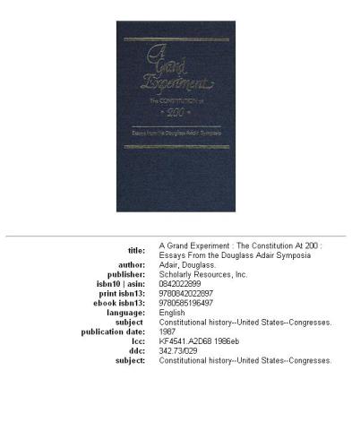 A grand experiment: the constitution at 200 : essays from the Douglass Adair Symposia, Volume 1986