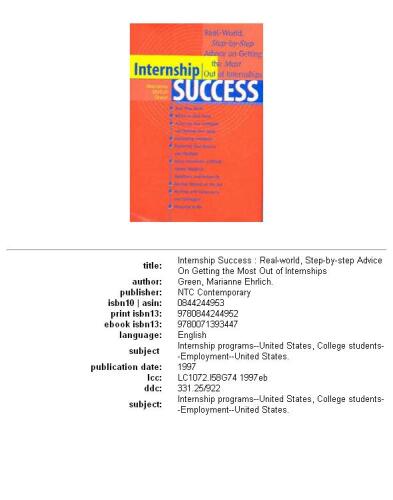 Internship success: real-world, step-by-step advice on getting the most out of internships