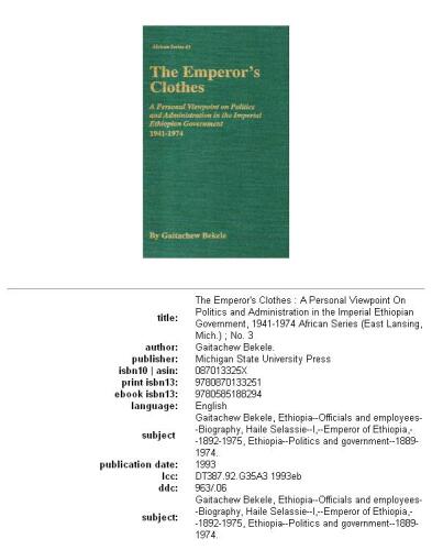 The emperor's clothes: a personal viewpoint on politics and administration in the imperial Ethiopian government, 1941-1974