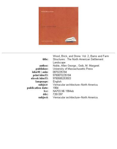 Wood, Brick and Stone: The North American Settlement Landscape : Barns and Farm Structures