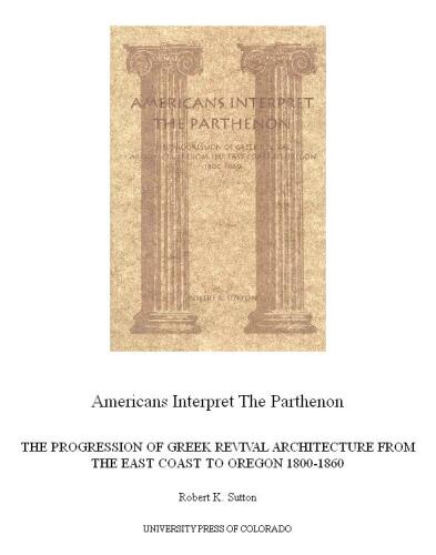 Americans interpret the Parthenon: the progression of Greek revival architecture from the East Coast to Oregon, 1800-1860