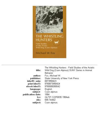 The whistling hunters: field studies of the Asiatic wild dog (Cuon alpinus)
