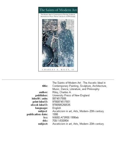 The saints of modern art: the ascetic ideal in contemporary painting, sculpture, architecture, music, dance, literature, and philosophy